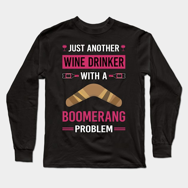 Wine Drinker Boomerang Long Sleeve T-Shirt by Good Day